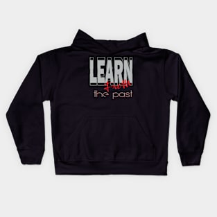 Learn from the past Kids Hoodie